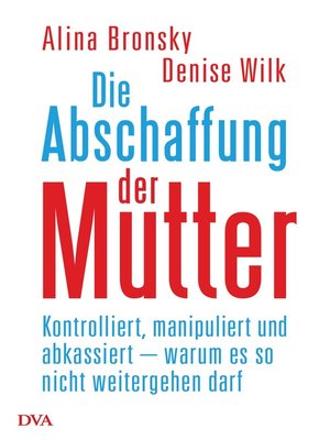 cover image of Die Abschaffung der Mutter